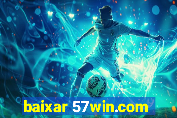 baixar 57win.com